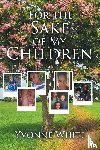 White, Yvonne - For the Sake of My Children