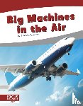 Rossiter, Brienna - Big Machines in the Air
