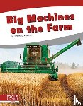 Rossiter, Brienna - Big Machines on the Farm