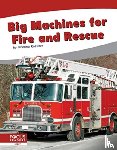 Rossiter, Brienna - Big Machines for Fire and Rescue