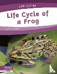 Gaertner, Meg - Life Cycle of a Frog
