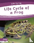 Gaertner, Meg - Life Cycle of a Frog