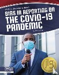 Gatling, Alex - Bias in Reporting on the COVID-19 Pandemic