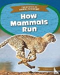 Huddleston, Emma - How Mammals Run