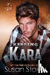 Stoker, Susan - Keeping Kara