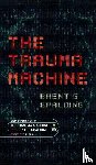 Spalding, Brent - The Trauma Machine