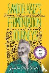 Katz, Sandor Ellix - Sandor Katz’s Fermentation Journeys