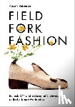 Robinson, Alice V - Field, Fork, Fashion
