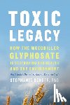 Seneff, Stephanie - Toxic Legacy