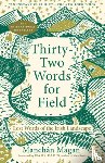 Magan, Manchán - Thirty-Two Words for Field: Lost Words of the Irish Landscape