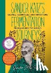 Katz, Sandor Ellix - Sandor Katz's Fermentation Journeys