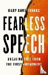 Franks, Mary Anne - Fearless Speech
