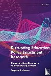 Heimans, Stephen - Disrupting Education Policy Enactment Research