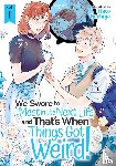 Hachiya, Hato - We Swore to Meet in the Next Life and That's When Things Got Weird! Vol. 1