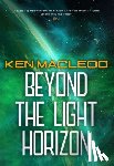MacLeod, Ken - Beyond the Light Horizon