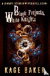 Baker, Kage - Black Projects, White Knights
