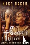 Baker, Kage - In the Company of Thieves