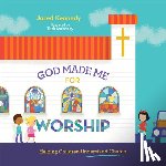 Kennedy, Jared - God Made Me for Worship