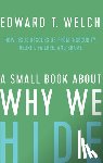 Welch, Edward T - A Small Book about Why We Hide