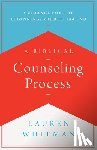 Whitman, Lauren - A Biblical Counseling Process