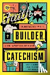 Hippolyte, Kevin, Kennedy, Jared, Kullman, Trey - Faith Builder Catechism