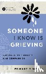 Welch, Edward T - Someone I Know Is Grieving