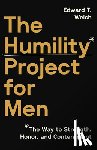 Welch, Edward T. - The Humility Project for Men: The Way to Strength, Honor, and Contentment