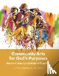  - Community Arts for God's Purposes