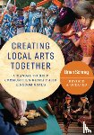 Schrag, Brian - Creating Local Arts Together - Revised and Updated