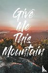 Baldock, Dr R Michael - Give Me This Mountain