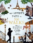 Stathers, Kath - Artist's Path in 500 Walks: Follow the Inspired Footsteps of William Shakespeare, Frida Kahlo, Otis Redding, and More