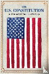 Editors Of Canterbury Classics - The U.S. Constitution and Other Key American Writings (Keepsake Edition)