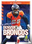 Kelley, K.C. - The Story of the Denver Broncos