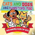 Educando Kids - Cats and Dogs and Hamsters, Too Pets Coloring Books for Girls