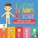 Educando Kids - I Know My Body. Do You? Anatomy for Kids Coloring Books Educational