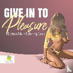 Educando Adults - Give In to Pleasure Erotica Adult Coloring Book