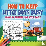 Educando Kids - How to Keep Little Boys Busy Color by Number for Boys Age 7