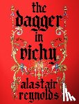 Reynolds, Alastair - The Dagger in Vichy