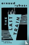 Rykner, Arnaud - The Last Train