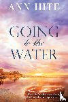 Hite, Ann - Going to the Water