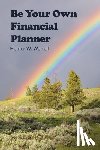 Worrell, Homer W. - Be Your Own Financial Planner