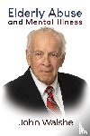 Walshe, John - Elderly Abuse and Mental Illness