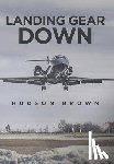 Brown, Hudson - Landing Gear Down