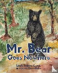 Garcia, Linda Jenkins - Mr. Bear Goes Nowhere
