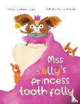 Jeanis, Adrienne - Miss Lolly's Princess Tooth Folly