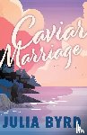 Byrd, Julia - Caviar Marriage