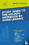 Intelligent Education - Study Guide to The Golden Notebook by Doris Lessing