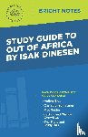 Intelligent Education - Study Guide to Out of Africa by Isak Dinesen