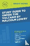 Intelligent Education - Study Guide to Under the Volcano by Malcolm Lowry