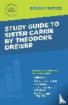 Intelligent Education - Study Guide to Sister Carrie by Theodore Dreiser